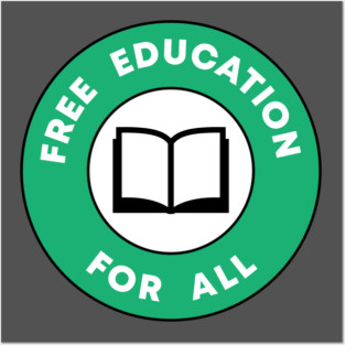 Free Education For All Posters and Art