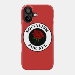 Socialism For All Phone Case