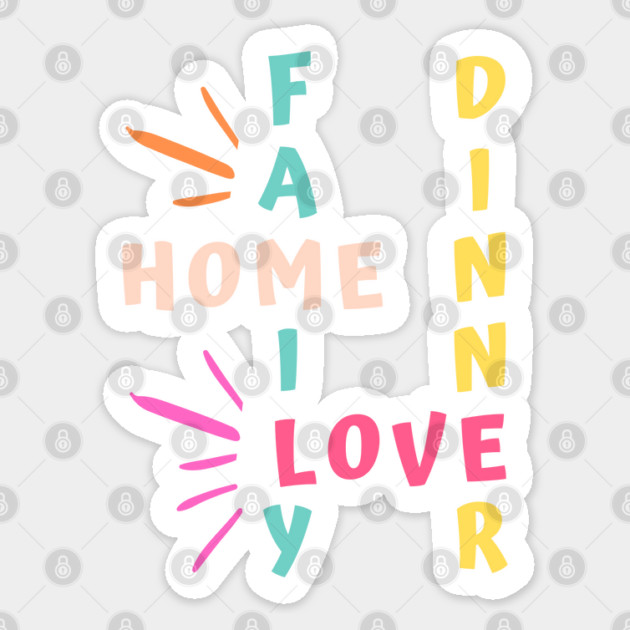 family home love dinner Sticker by Tshirtiz