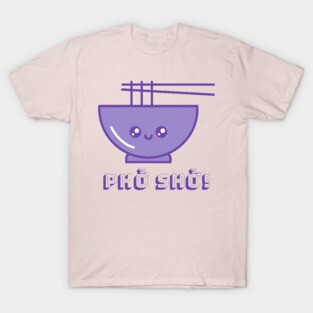 Phở Shở! design T-Shirt