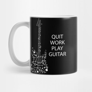 Guitarist - Quit Work Play Guitar Mug