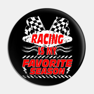 Racing Is My Favorite Season Race Car Design Pin
