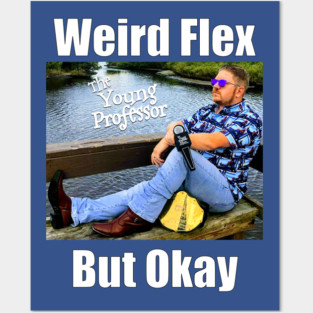 Weird Flex, YoPro Posters and Art