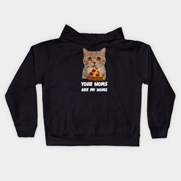 Cat Eating Pizza Your noms are my noms, Funny Kids Hoodie by logiamerch