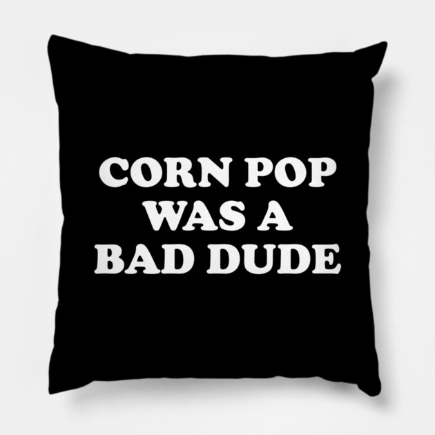 Biden Corn Pop Was A Bad Dude Pillow by Cosmo Gazoo