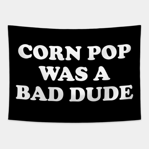 Biden Corn Pop Was A Bad Dude Tapestry by Cosmo Gazoo