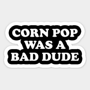 Biden Corn Pop Was A Bad Dude Magnet