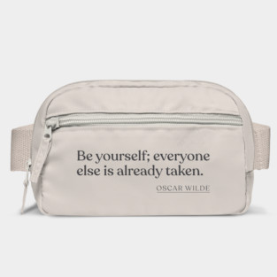 Oscar Wilde - Be yourself; everyone else is already taken. Bag