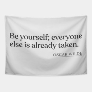 Oscar Wilde - Be yourself; everyone else is already taken. Tapestry