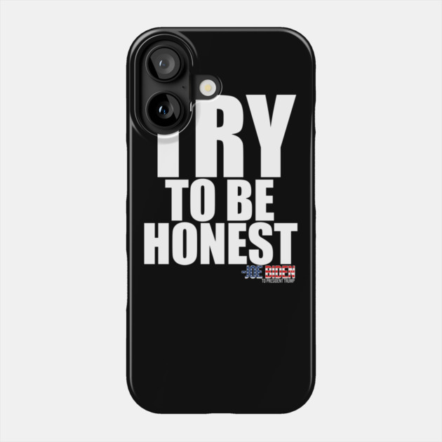 TRY To Be Honest Phone Case by belownormal