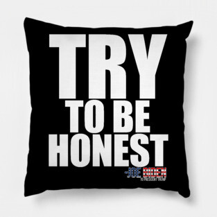 TRY To Be Honest Pillow
