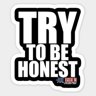 TRY To Be Honest Sticker