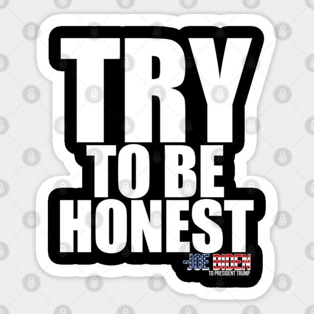 TRY To Be Honest Sticker by belownormal