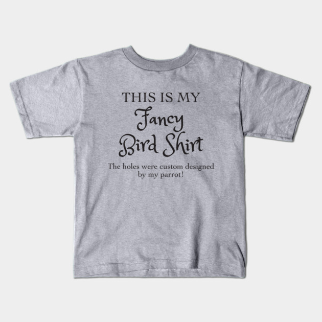 Fancy Bird Shirt Kids T-Shirt by Einstein Parrot