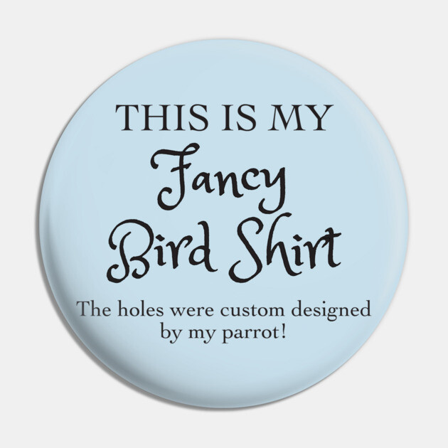 Fancy Bird Shirt Pin by Einstein Parrot