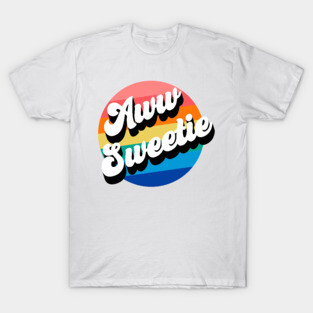 Aww Sweetie T-Shirt
