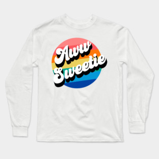 Aww Sweetie Long Sleeve T-Shirt
