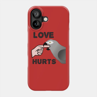 Love Hurts - African Grey Parrot Phone Case