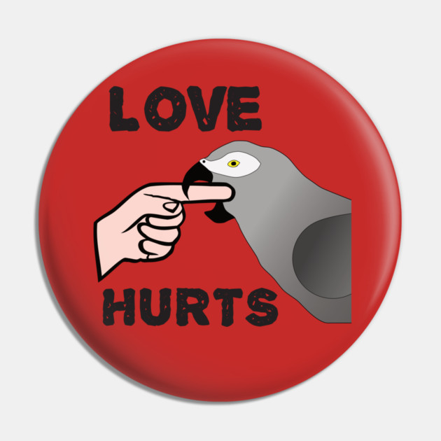 Love Hurts - African Grey Parrot Pin by Einstein Parrot