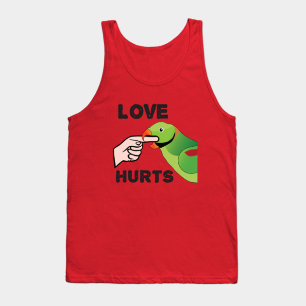 Love Hurts - Alexandrine Parakeet Male Tank Top by Einstein Parrot