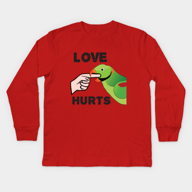 Love Hurts - Alexandrine Parakeet Male Kids Long Sleeve T-Shirt by Einstein Parrot