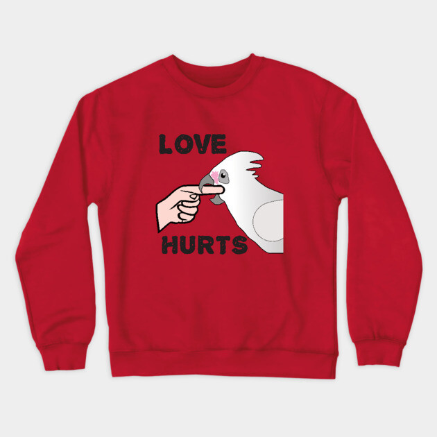 Love Hurts - Bare Eyed Cockatoo Parrot Crewneck Sweatshirt by Einstein Parrot