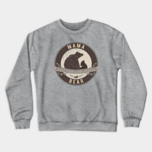 Mama Bear - don't mess with mama Crewneck Sweatshirt