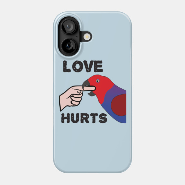 Love Hurts - Eclectus Parrot Female Phone Case by Einstein Parrot