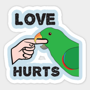 Love Hurts - Eclectus Parrot Male Sticker