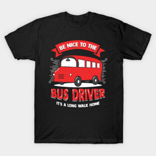 Funny Bus Driver Operator Gift T-Shirt