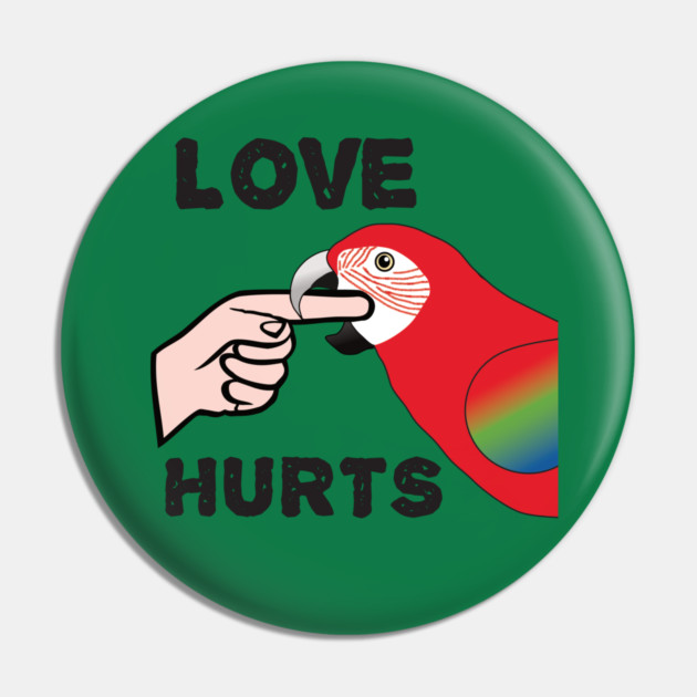 Love Hurts - Greenwing Macaw Parrot Pin by Einstein Parrot