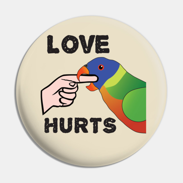 Love Hurts - Rainbow Lorikeet Parrot Pin by Einstein Parrot