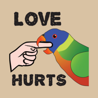 Love Hurts - Rainbow Lorikeet Parrot T-Shirt