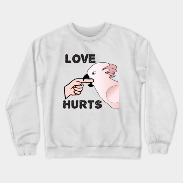 Love Hurts - Moluccan Cockatoo Parrot Crewneck Sweatshirt by Einstein Parrot