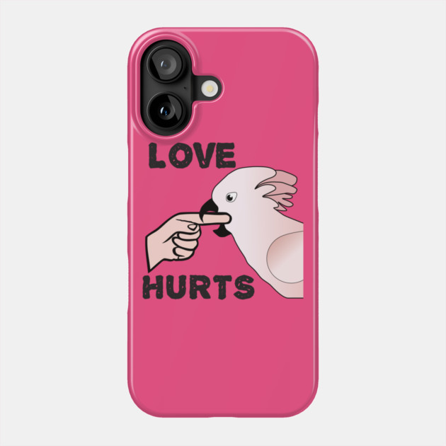 Love Hurts - Moluccan Cockatoo Parrot Phone Case by Einstein Parrot