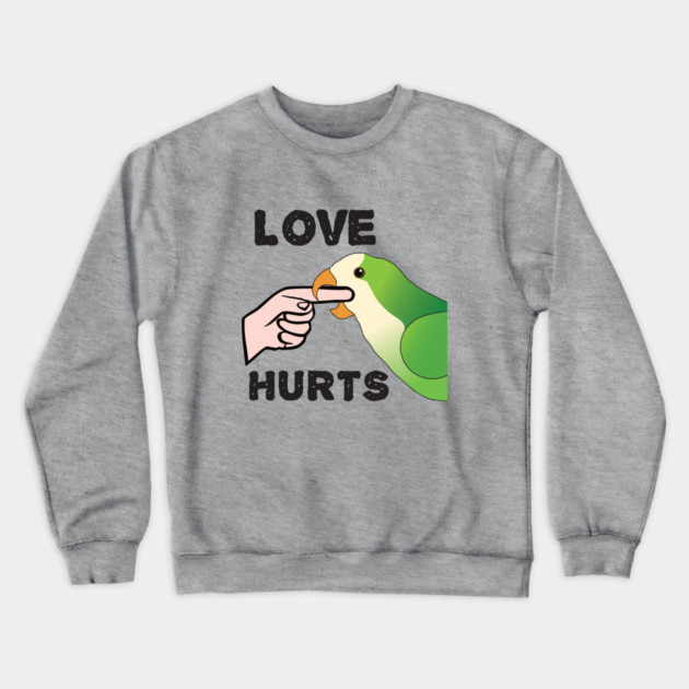 Love Hurts - Quaker Parrot Crewneck Sweatshirt by Einstein Parrot