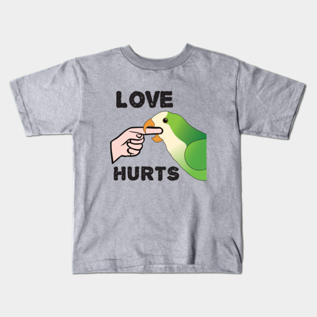 Love Hurts - Quaker Parrot Kids T-Shirt by Einstein Parrot