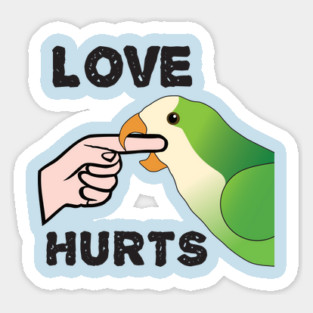 Love Hurts - Quaker Parrot Magnet