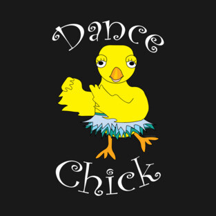 Dance Chick White Text T-Shirt