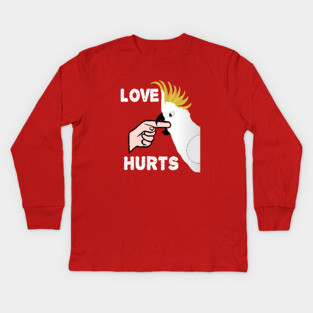 Love Hurts - Sulphur Crested Cockatoo Parrot Kids Long Sleeve T-Shirt