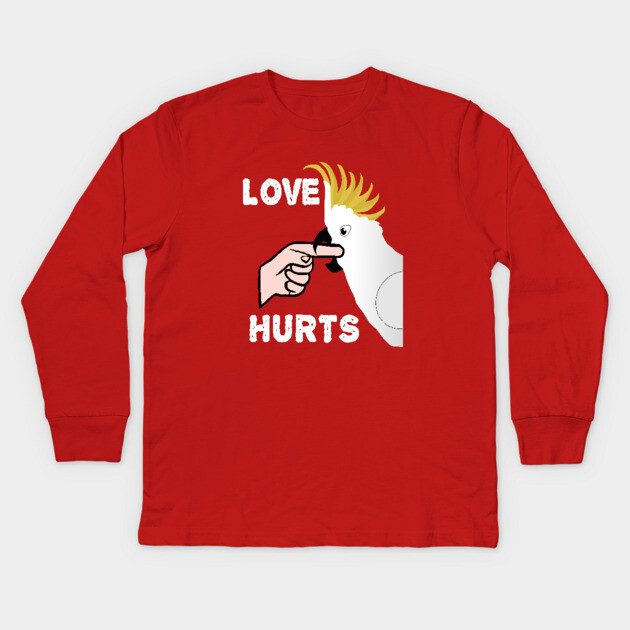 Love Hurts - Sulphur Crested Cockatoo Parrot Kids Long Sleeve T-Shirt by Einstein Parrot
