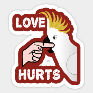 Love Hurts - Sulphur Crested Cockatoo Parrot Sticker