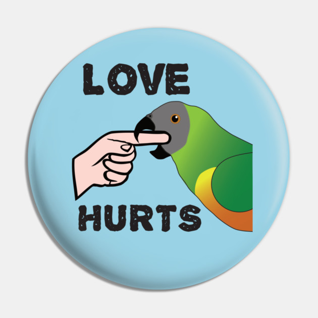 Love Hurts - Senegal Parrot Pin by Einstein Parrot