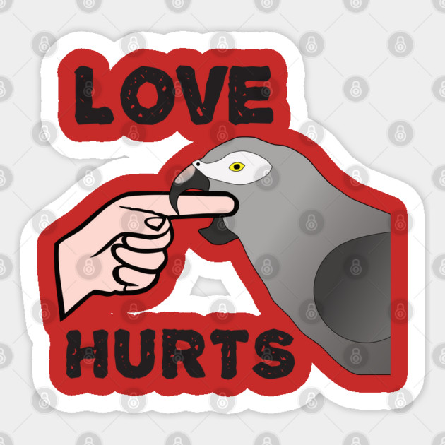 Love Hurts - Timneh African Grey Parrot Sticker by Einstein Parrot