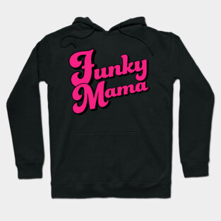 Funky Mama Cool Mom Mothers Day Gift Hoodie