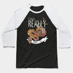 I Just Really Like Snakes, OK? Baseball T-Shirt
