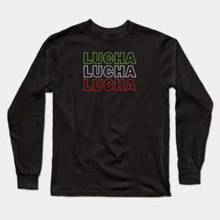 Lucha Lucha Lucha Long Sleeve T-Shirt