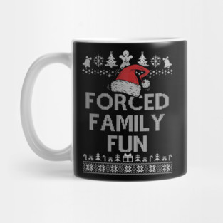 Forced Family Fun Sarcastic Adult Christmas Even Mug