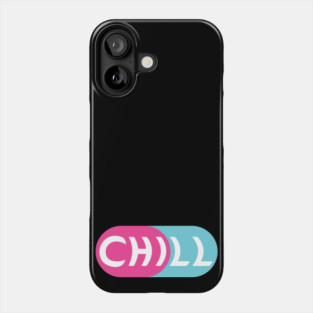Chill Pill Phone Case