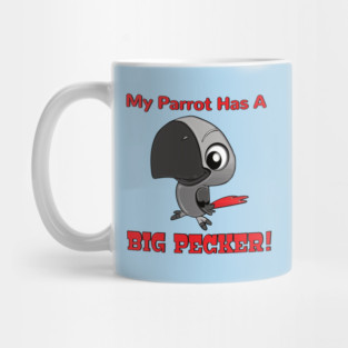 My African Grey Parrot has a Big Pecker Mug